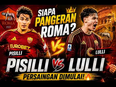 cukongbet x agustustoto - SIAPA PANGERAN ROMA SEBENARNYA? PISILLI vs LULLI, PERSAINGAN DIMULAI! 🔥 #asroma #football #soccer