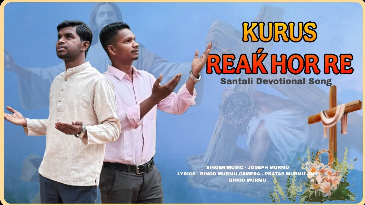 Kurus reaḱ hor horte - Jion Dahar // Santali christian devotional song 