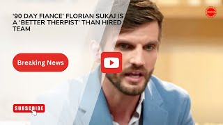 ‘90 Day Fiance’ Florian Sukaj Is A ‘Better Therpist’ Than Hired Team. Details