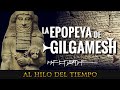 Al Hilo del Tiempo: La Epopeya de Gilgamesh · 1