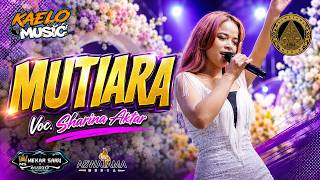 MUTIARA - SHARINA AKTAR | KAELO MUSIC | MEKAR SARI AUDIO | ASWATAMA MEDIA