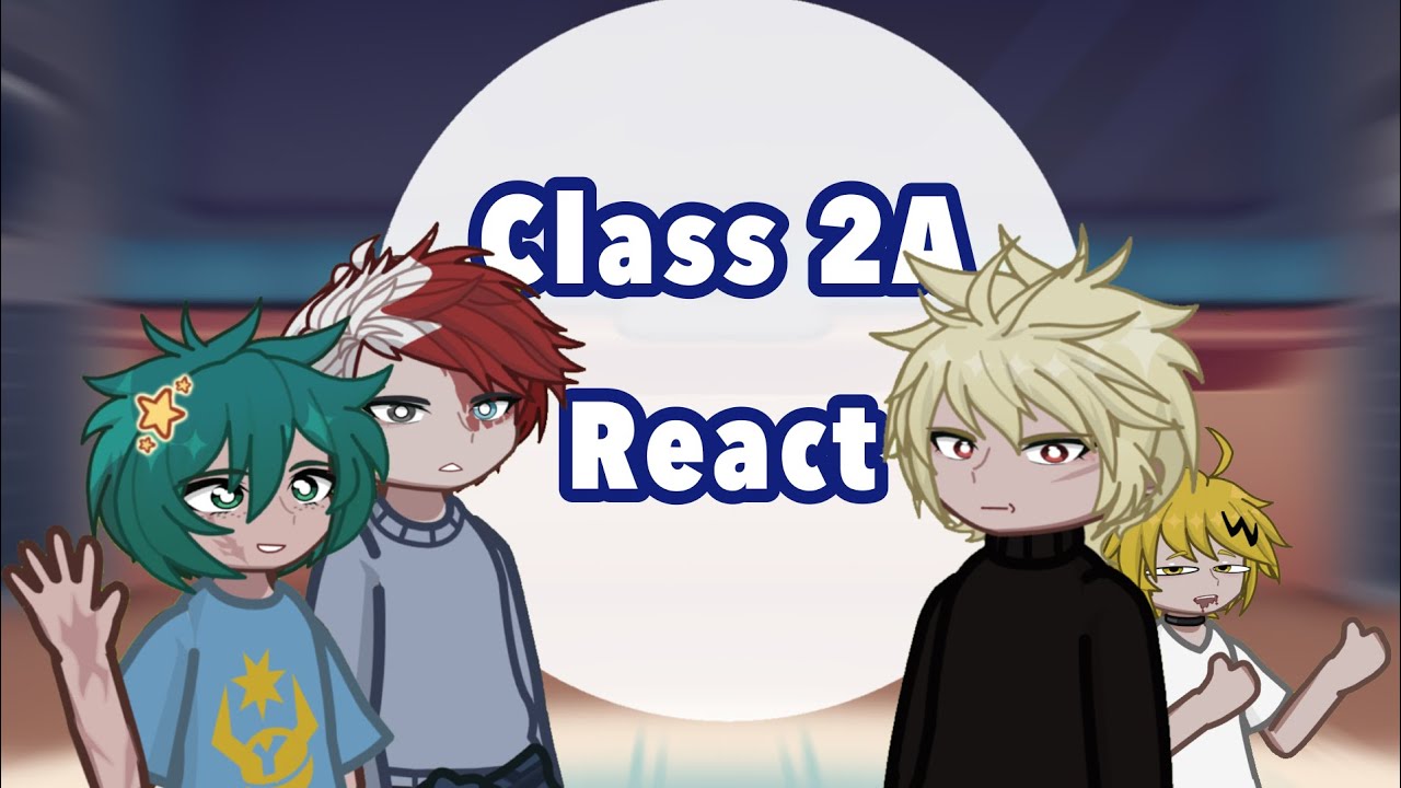 Class 1A React To.. to… Uhhh yeah :) ||P1?||