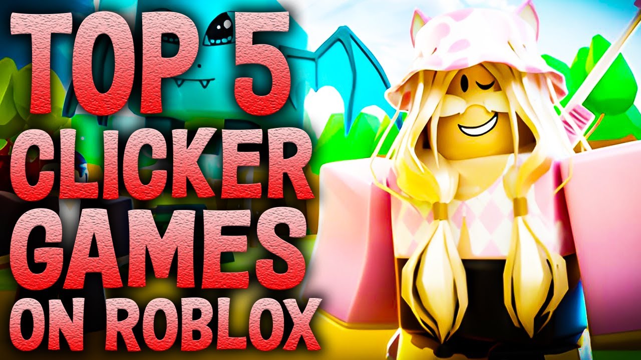 TOP 10 BEST ROBLOX CLICKER GAMES 