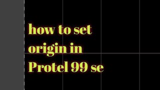 How To Set Origin In Protel 99Se