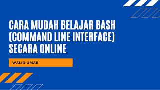 cara mudah belajar bash (command line interface) secara online