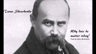 Taras Shevchenko. Why does he matter today?