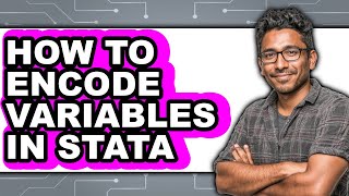 How to Encode Variables in Stata (only Way)