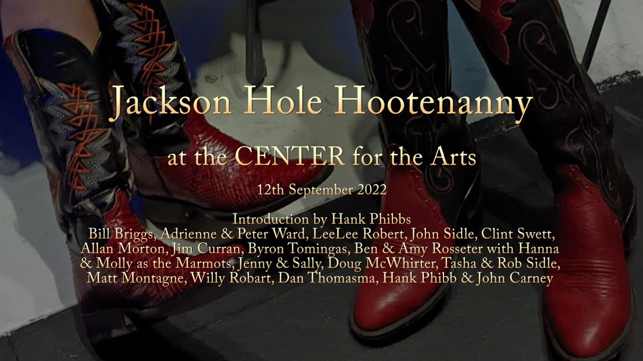 2022-09-12 Jackson Hole Hootenanny at The Center For The Arts