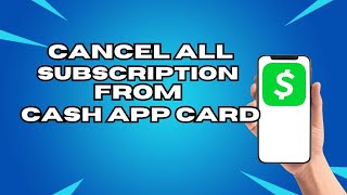 How To Cancel All Subscriptions On Cash App Card