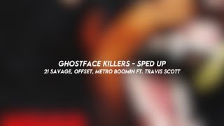 ghostface killers - 21 savage, offset, metro boomin ft. travis scott (sped up)
