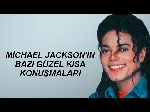 Michael Jackson'ın kısa konuşmaları | Türkçe Altyazılı