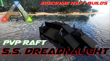 S.S. Dreadnaught | PvP Raft | Awesome Raft Builds | ARK: Survival Evolved