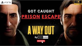 GOT CAUGHT | PRISON ESCAPE | A WAY OUT | GAMEPLAY ON PS5