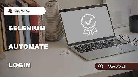 How to Automate Login Web page Using Selenium Webdriver | SQA world