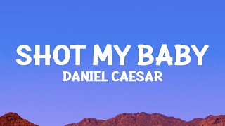 @DanielCaesar - Shot My Baby (Lyrics)