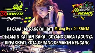 DJ BREAKBEAT FULL BASS 2025 | DJ GAGAL MERANGKAI HATI TERBARU VIRAL !!!