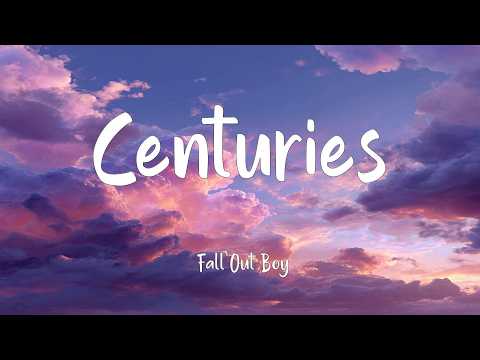 Fall Out Boy -Centuries (lyrics)