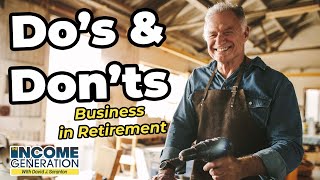 Do's And Don'ts Of Starting A Business In Retirement