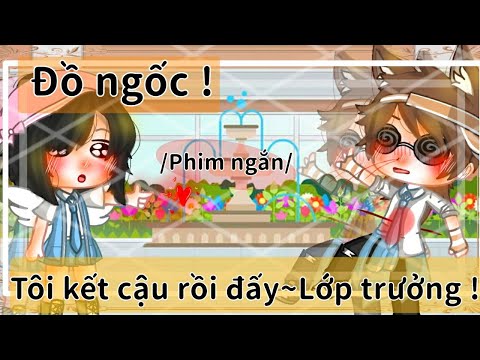 Video #Phim ngắn : Đồ ngốc ! Tôi kết cậu rồi đấy~Lớp trưởng... - YouTube