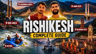 Exploring Complete Rishikesh in One Day | Ram Jhula to Laxman Jhula | River Rafting in Rishikesh