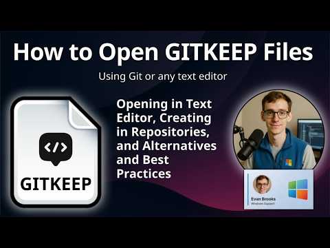 How to Open GITKEEP Files (Git Repository Placeholder)