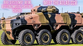 Meet the ATLAS CCV: BAE Systems’ New Autonomous Ground Drone