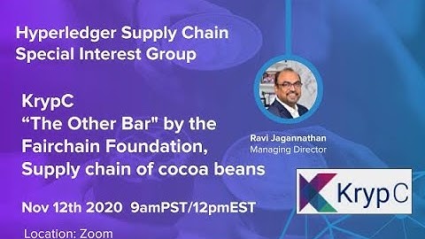 Hyperledger Supply Chain SIG: “The Other Bar"  Fairchain Foundation with KrypC