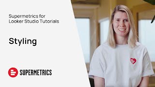 Supermetrics for Looker Studio Tutorial | Styling