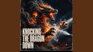 Knocking the dragon down