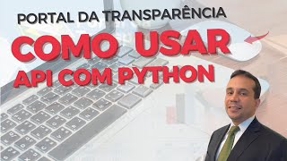 Como extrair dados do Portal da Transparência com PYTHON