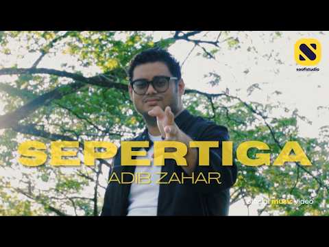 Adib Zahar - Sepertiga (Official Music Video)