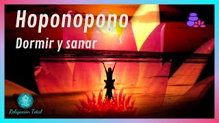 Hoponopono para dormir y sanar (Técnica Milenaria)