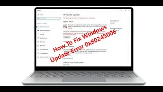 How To Fix Windows Update Error 0x80245006