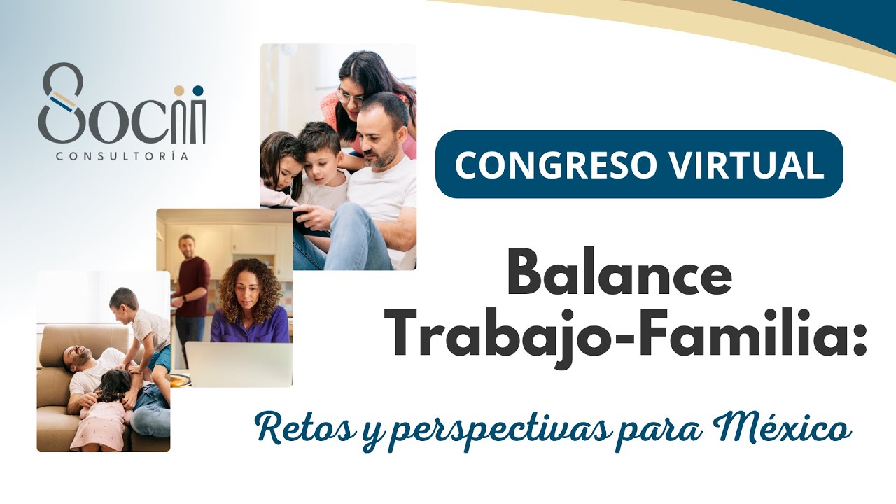 Congreso completo | Balance trabajo-familia: retos y perspectivas 2025 | Socii Consultoría
