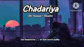 Chadariya Jheeni Re Jheeni - 8D LOFI (Slowed + Reverb) | Rekha Bhardwaj | Arijit Singh