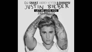 DJ Snake feat. Justin Bieber & Andrey Keyton & Sharapov - Let Me Love You (Jenia Smile Edit)