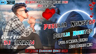 Purulia  Nonstop || Desi Dehati  Style Mix || Nagin Dance  Power Bass || Dj Karan