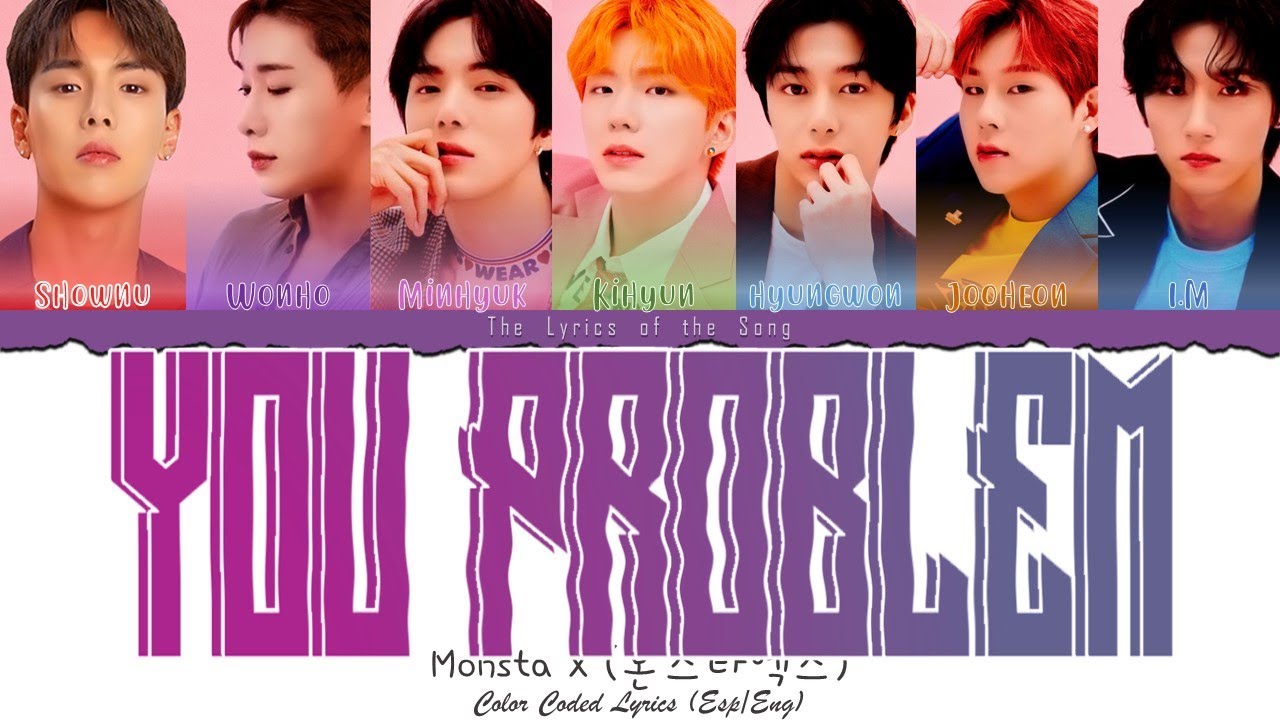 MONSTA X (몬스타엑스) - YOU PROBLEM (Color Coded Lyrics Esp/Eng) - YouTube