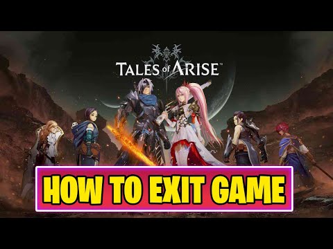 Tales of Arise How To Quit Game