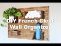 Building A French Cleat Wall Organizer