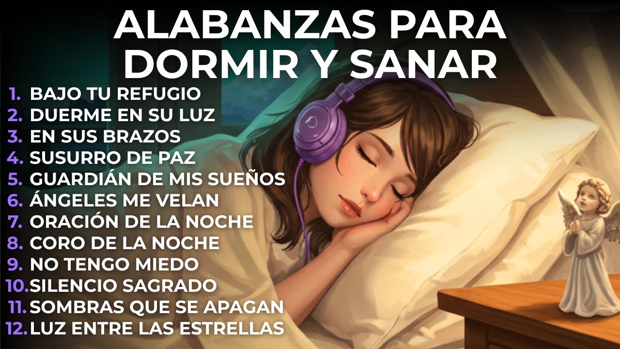 ALABANZAS PARA DORMIR Y SANAR ✨ Un susurro celestial que calma tu espíritu y disipa el temor