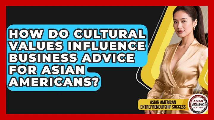 How Do Cultural Values Influence Business Advice for Asian Americans?