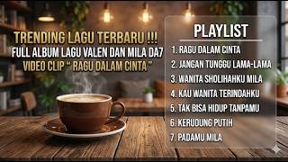 Download Lagu 🔴TRENDING LAGU TERBARU !!! FULL ALBUM LAGU VALEN DAN MILA DA7 VIDEO CLIP \ MP3