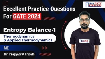 L4 Excellent Practice Questions Entropy Balance | TD & ATD for GATE by Pragyabrat Tripathi Sir