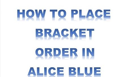 HOW TO PLACE BRACKET ORDER IN ALICE BLUE   @ INTRADAY FIX @