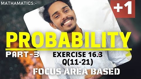 PROBABILITY EXERCISE 16.3|| (Q 11 TO 21)||FOCUS AREA BASED CLASS PLUSONE || PART-2 || മലയാളം