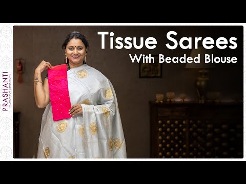 Tissue Sarees with Beaded Blouses by Prashanti | 02 December