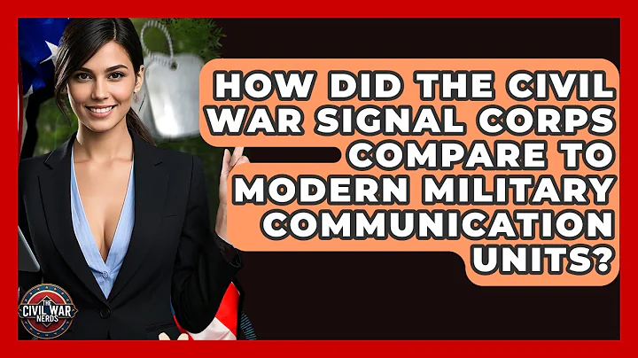 How Did The Civil War Signal Corps Compare To Modern Military Communication Units?