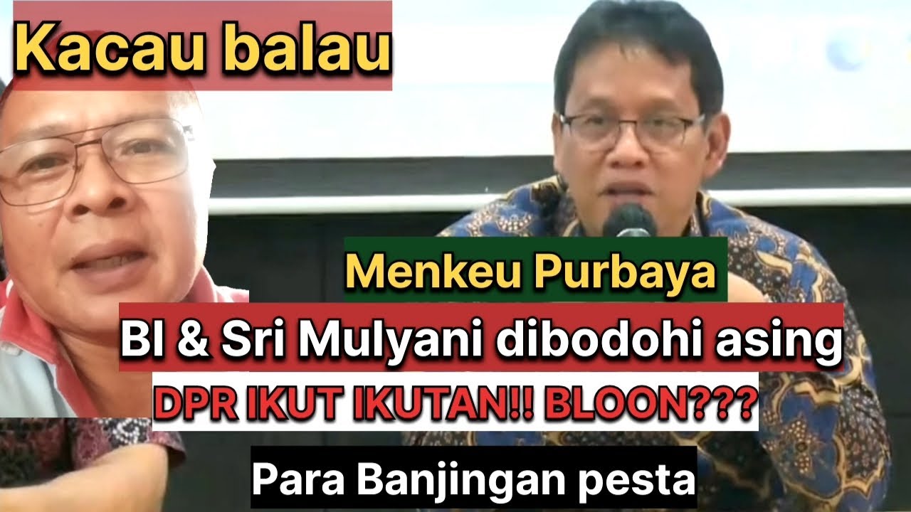 Kenapa sepertinya Menkeu Purbaya sangat muak dg BI, EX MENKEU DAN ANGGOTA DPR?