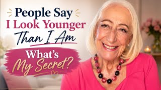 People Say I Look Younger Than I Am - What’s My Secret? 